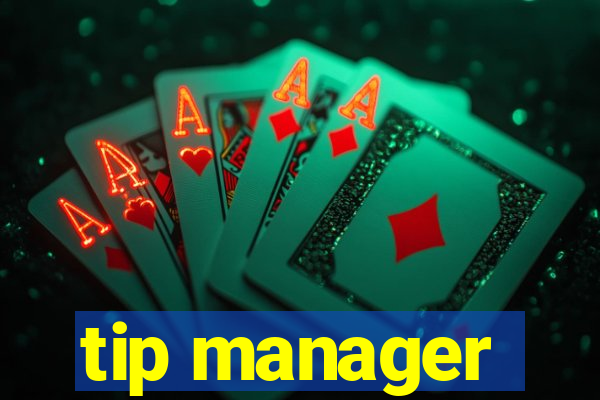 tip manager